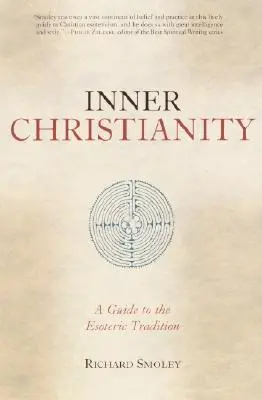 Vnitřní křesťanství: Průvodce esoterickou tradicí - Inner Christianity: A Guide to the Esoteric Tradition