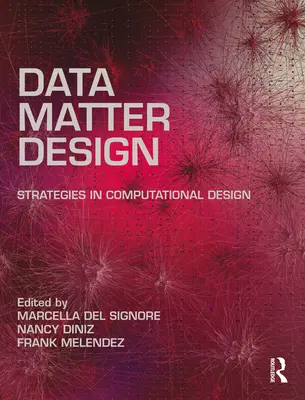 Data, hmota, design: Strategie ve výpočetním designu - Data, Matter, Design: Strategies in Computational Design