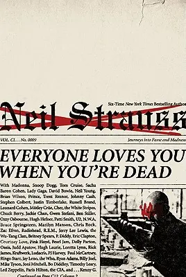 Všichni tě mají rádi, když jsi mrtvý: Cesty za slávou a šílenstvím - Everyone Loves You When You're Dead: Journeys Into Fame and Madness