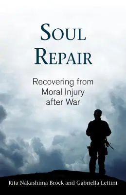 Oprava duše: Zotavení z morálního zranění po válce - Soul Repair: Recovering from Moral Injury After War