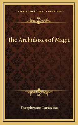 Archidoxy magie - The Archidoxes of Magic