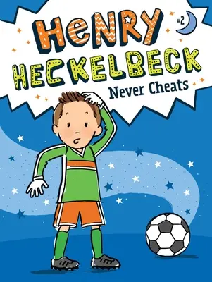 Henry Heckelbeck nikdy nepodvádí, 2 - Henry Heckelbeck Never Cheats, 2
