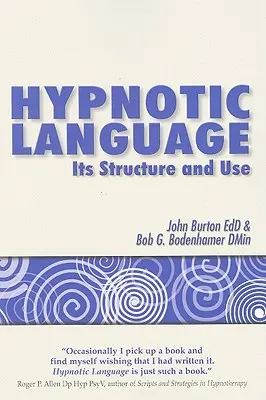 Hypnotický jazyk: Jeho struktura a použití - Hypnotic Language: Its Structure and Use