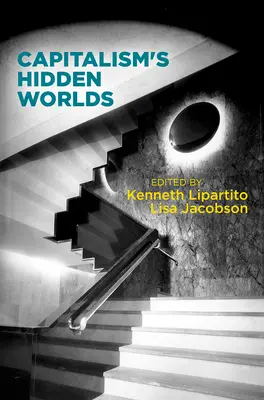 Skryté světy kapitalismu - Capitalism's Hidden Worlds