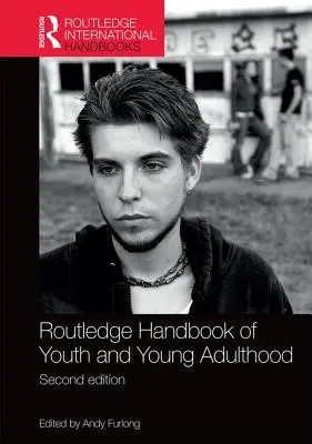 Routledge Handbook of Youth and Young Adulthood (Příručka mládeže a mladé dospělosti) - Routledge Handbook of Youth and Young Adulthood