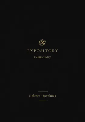 ESV výkladový komentář (svazek 12): Židům - Zjevení - ESV Expository Commentary (Volume 12): Hebrews-Revelation