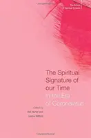 Duchovní podpis naší doby: V éře koronaviru - The Spiritual Signature of Our Time: In the Era of Coronavirus