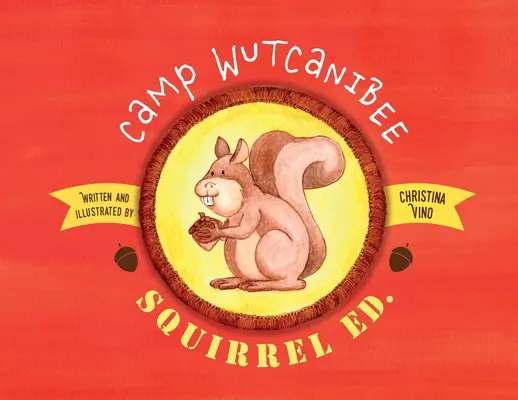Tábor Wutcanibee: Veverka Ed - Camp Wutcanibee: Squirrel Ed