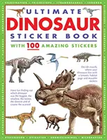 Ultimátní knížka samolepek dinosaurů - se 100 úžasnými samolepkami - Ultimate Dinosaur Sticker Book - with 100 amazing stickers