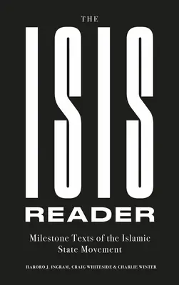 Čtenář Isis: Významné texty hnutí Islámský stát - The Isis Reader: Milestone Texts of the Islamic State Movement