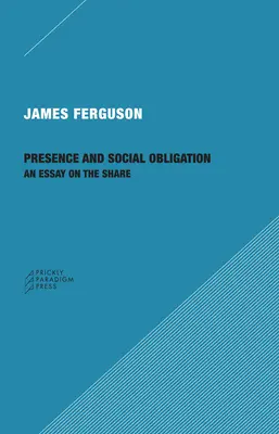 Přítomnost a společenská povinnost: Esej o sdílení - Presence and Social Obligation: An Essay on the Share