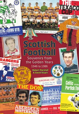Skotský fotbal: Suvenýry ze zlatých let - 1946 až 1986 - Scottish Football: Souvenirs from the Golden Years - 1946 to 1986