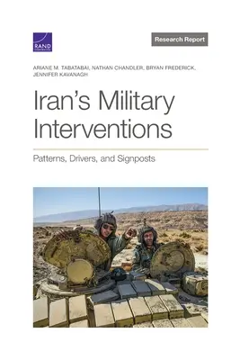 Vojenské intervence Íránu: Vzorce, hnací síly a ukazatele - Iran's Military Interventions: Patterns, Drivers, and Signposts