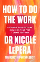 Jak na to - bestseller Sunday Times - How To Do The Work - The Sunday Times Bestseller