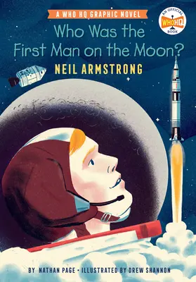 Kdo byl první člověk na Měsíci?: Neil Armstrong: Armstrong: grafický román Who HQ - Who Was the First Man on the Moon?: Neil Armstrong: A Who HQ Graphic Novel