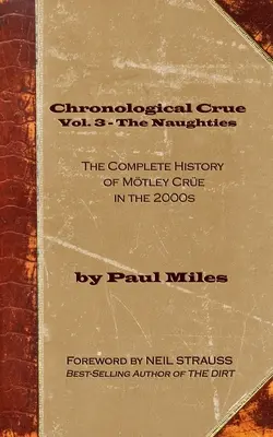 Chronologická křížovka Vol. 3 - The Naughties: Kompletní historie Mtley Cre v roce 2000 - Chronological Crue Vol. 3 - The Naughties: The Complete History of Mtley Cre in the 2000s