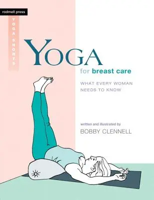 Jóga pro péči o prsa: Co potřebuje vědět každá žena - Yoga for Breast Care: What Every Woman Needs to Know