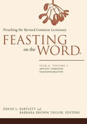 Hodování na slově: Rok A, 1. díl: Kázání podle revidovaného lekcionáře - Feasting on the Word: Year A, Volume 1: Preaching the Revised Common Lectionary