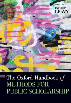 Oxford Handbook of Methods for Public Scholarship (Oxfordská příručka metod pro veřejnou vědu) - The Oxford Handbook of Methods for Public Scholarship
