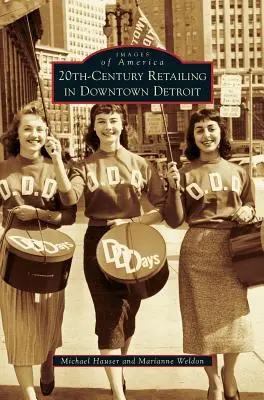 Maloobchodní prodej ve 20. století v centru Detroitu - 20th-Century Retailing in Downtown Detroit