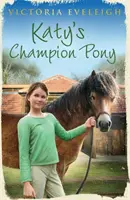 Katy's Exmoor Ponies (Katini exmoorští poníci): Katy's Champion Pony - Kniha 2 - Katy's Exmoor Ponies: Katy's Champion Pony - Book 2