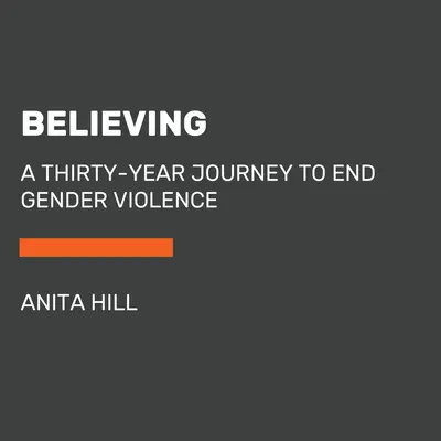 Věřit: Naše třicetiletá cesta za ukončení genderového násilí - Believing: Our Thirty-Year Journey to End Gender Violence