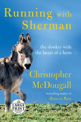 Běhání se Shermanem: Osel se srdcem hrdiny - Running with Sherman: The Donkey with the Heart of a Hero