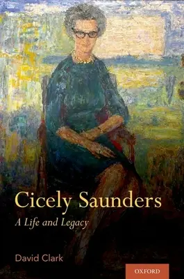 Cicely Saundersová: Život a odkaz - Cicely Saunders: A Life and Legacy