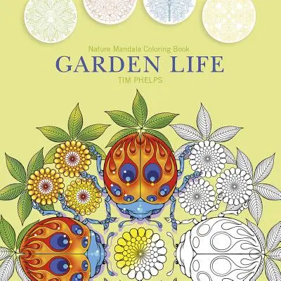 Život v zahradě: Přírodní mandaly: Omalovánky - Garden Life: Nature Mandala Coloring Book