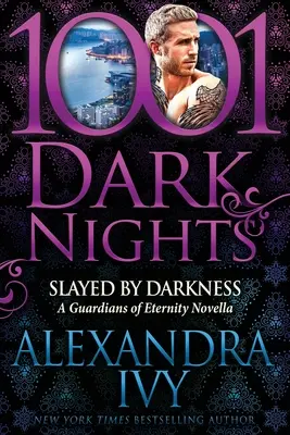 Zabiti temnotou: Strážci věčnosti: novela o temnotě (Guardians of Eternity Novella) - Slayed by Darkness: A Guardians of Eternity Novella