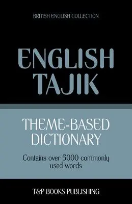 Tematický slovník britské angličtiny-tádžičtiny - 5000 slovíček - Theme-based dictionary British English-Tajik - 5000 words