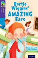 Oxford Reading Tree TreeTops Fiction: Úroveň 11: Úžasné uši Bertieho Wigginse - Oxford Reading Tree TreeTops Fiction: Level 11: Bertie Wiggins' Amazing Ears