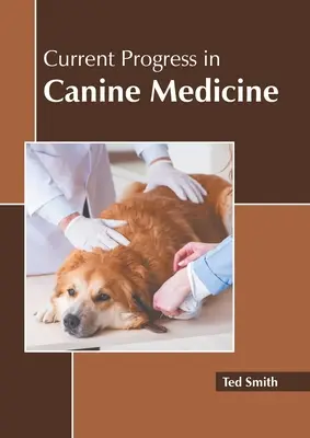 Současné pokroky v medicíně psů - Current Progress in Canine Medicine