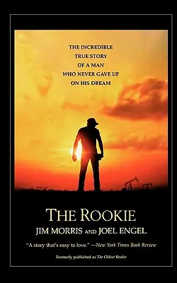 Neuvěřitelný příběh muže, který se nikdy nevzdal svého snu. - The Rookie: The Incredible True Story of a Man Who Never Gave Up on His Dream