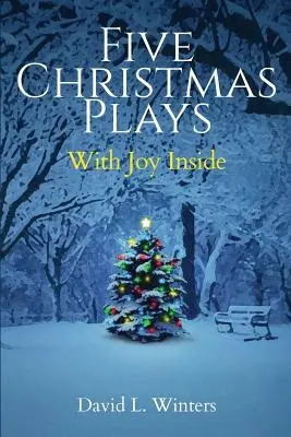 Pět vánočních her: S radostí uvnitř - Five Christmas Plays: With Joy Inside