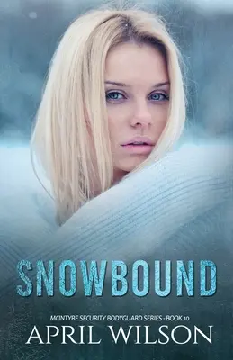 Snowbound: (Série McIntyre Security Bodyguard - Kniha 10) - Snowbound: (McIntyre Security Bodyguard Series - Book 10)