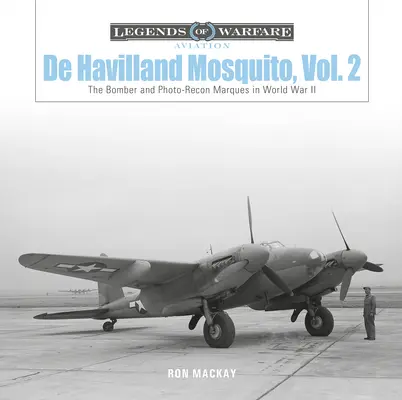de Havilland Mosquito, svazek 2: Bombardovací a fotoprůzkumné Marques ve druhé světové válce - de Havilland Mosquito, Vol. 2: The Bomber and Photo-Recon Marques in World War II