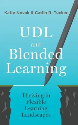 UDL a kombinovaná výuka: UDL: Prosperita ve flexibilním prostředí výuky: UDL: UDL: Prosperita ve flexibilním prostředí výuky. - UDL and Blended Learning: Thriving in Flexible Learning Landscapes