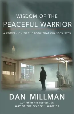Moudrost pokojného bojovníka: Společník ke knize, která mění životy - Wisdom of the Peaceful Warrior: A Companion to the Book That Changes Lives