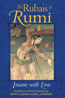 Rúmího rubáše: Šílenství s láskou - The Rubais of Rumi: Insane with Love