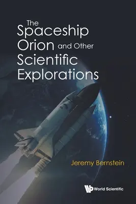 Vesmírná loď Orion a další vědecká bádání - The Spaceship Orion and Other Scientific Explorations