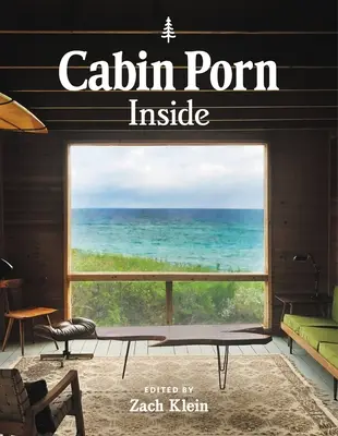 Chalupářské porno: Uvnitř - Cabin Porn: Inside
