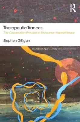 Terapeutické transy: Princip spolupráce v ericksonovské hypnoterapii - Therapeutic Trances: The Cooperation Principle in Ericksonian Hypnotherapy
