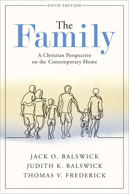 Rodina: Křesťanský pohled na současný domov - The Family: A Christian Perspective on the Contemporary Home