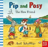 Pip a Posy: Nový kamarád (Reid Camilla (ředitelka redakce)) - Pip and Posy: The New Friend (Reid Camilla (Editorial Director))