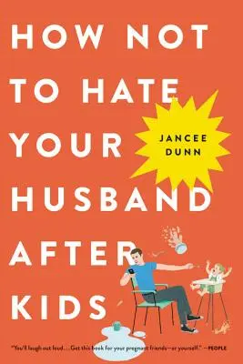 Jak nenávidět manžela po dětech - How Not to Hate Your Husband After Kids