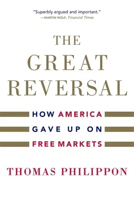 Velký zvrat: Jak se Amerika vzdala volného trhu - The Great Reversal: How America Gave Up on Free Markets
