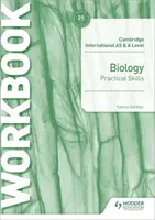 Cambridge International as & a Level Biology Practical Skills Workbook (cvičebnice praktických dovedností) - Cambridge International as & a Level Biology Practical Skills Workbook