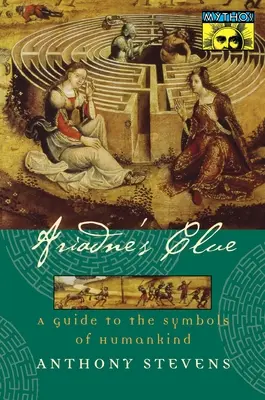 Ariadnina nápověda: Průvodce symboly lidstva - Ariadne's Clue: A Guide to the Symbols of Humankind