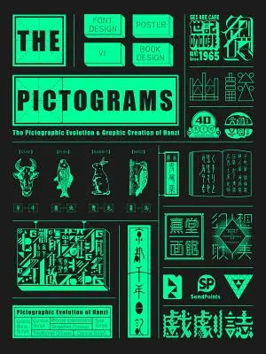 Čínské piktogramy (revidovaná verze): Piktografická evoluce a grafická tvorba hanzi (aktualizovaná verze) - Chinese Pictograms(revised Version): The Pictographic Evolution & Graphic Creation of Hanzi